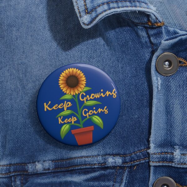 Keep Growing Keep Going - Pin Buttons