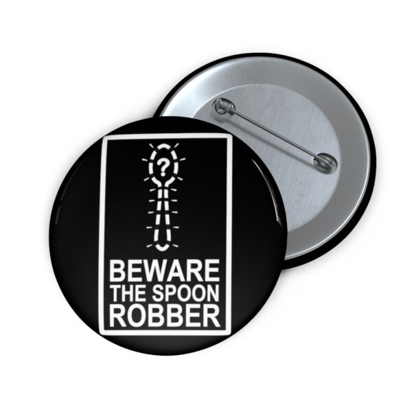 Beware the Spoon Robber - Pin Buttons