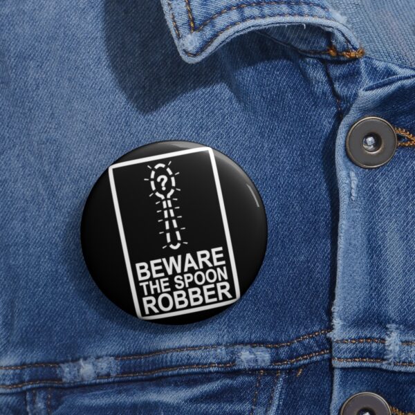 Beware the Spoon Robber - Pin Buttons