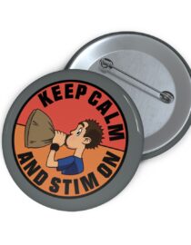 Keep Calm and Stim On - Pin Buttons