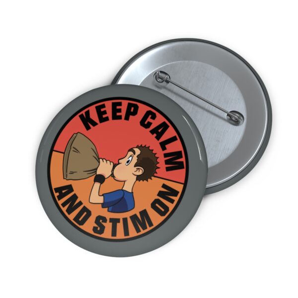 Keep Calm and Stim On - Pin Buttons