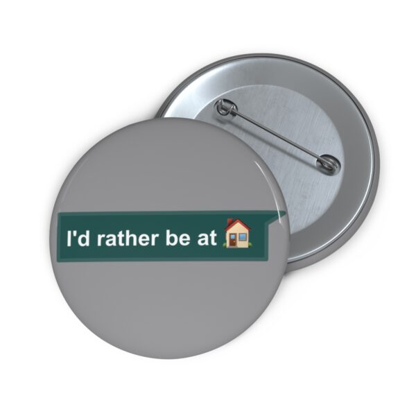 I'd Rather be at Home - Pin Buttons