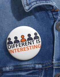 Different is Interesting - Pin Buttons
