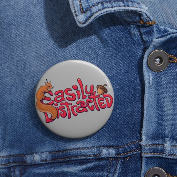 Easily Distracted - Pin Buttons