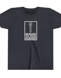 Beware the Spoon Robber - Youth Tee
