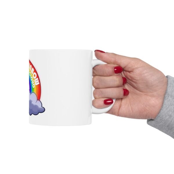 Be the Rainbow in Someone's Cloud - Ceramic Mug