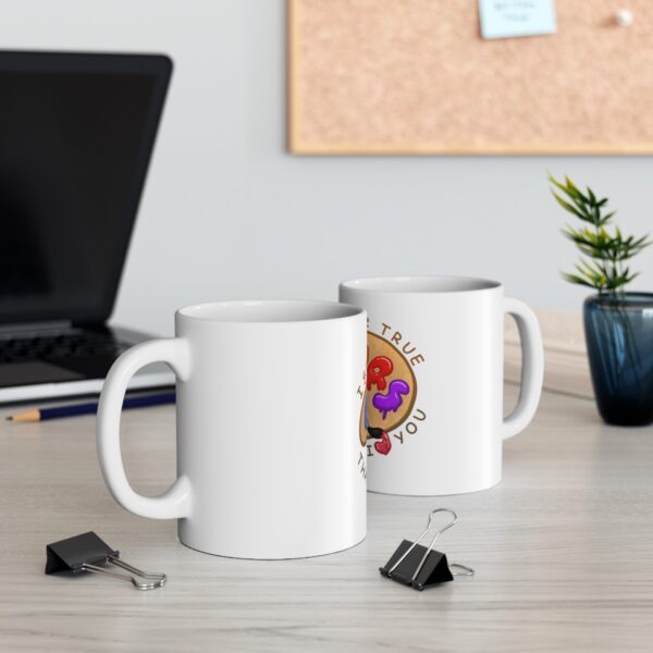 I See Your True Colors, That's Why I Love You - Ceramic Mug