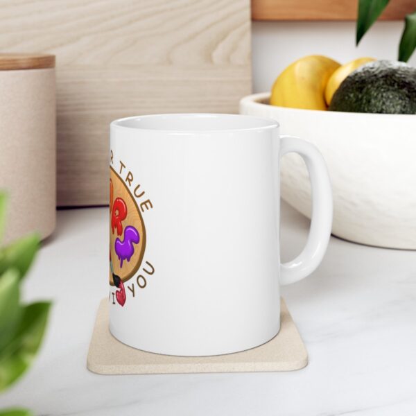 I See Your True Colors, That's Why I Love You - Ceramic Mug