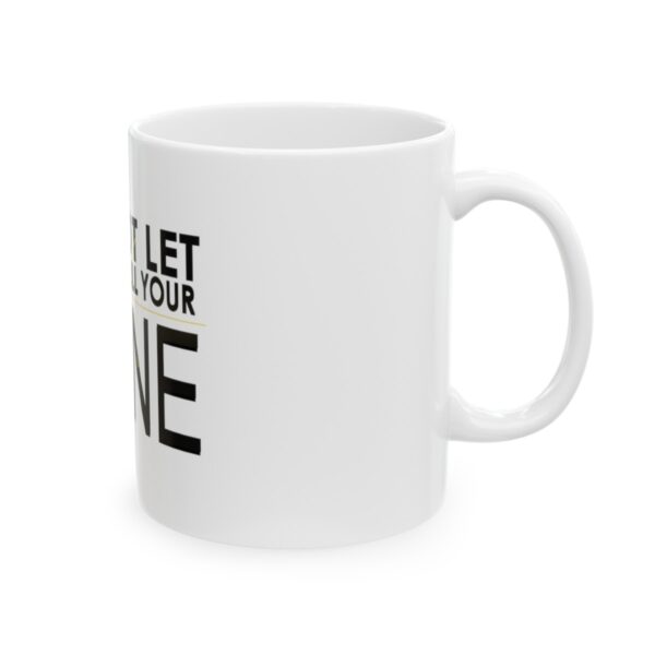 Do Not Let Anyone Dull Your Shine - Ceramic Mug