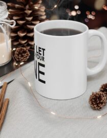 Do Not Let Anyone Dull Your Shine - Ceramic Mug