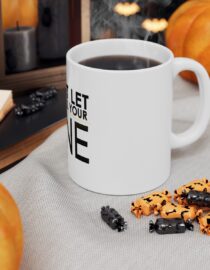 Do Not Let Anyone Dull Your Shine - Ceramic Mug