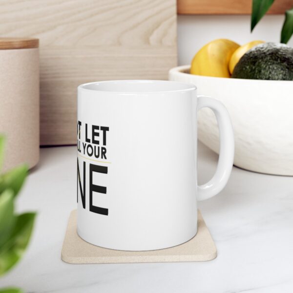 Do Not Let Anyone Dull Your Shine - Ceramic Mug