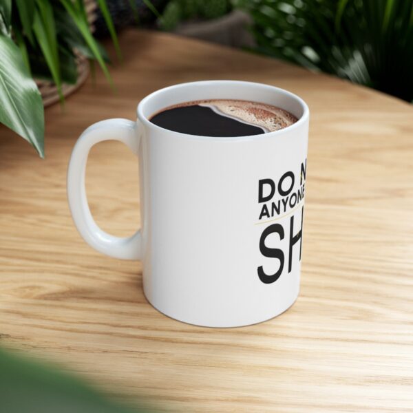 Do Not Let Anyone Dull Your Shine - Ceramic Mug