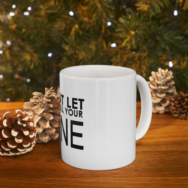 Do Not Let Anyone Dull Your Shine - Ceramic Mug