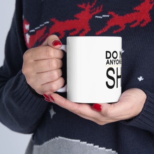 Do Not Let Anyone Dull Your Shine - Ceramic Mug