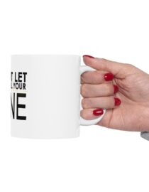 Do Not Let Anyone Dull Your Shine - Ceramic Mug