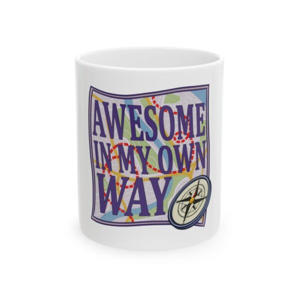 Awesome in My Own Way - Ceramic Mug