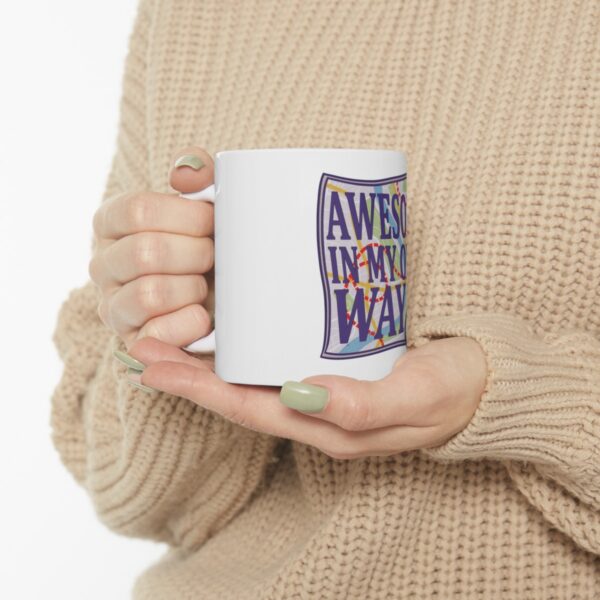 Awesome in My Own Way - Ceramic Mug