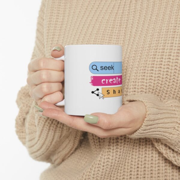 Seek Create Share Joy - Ceramic Mug