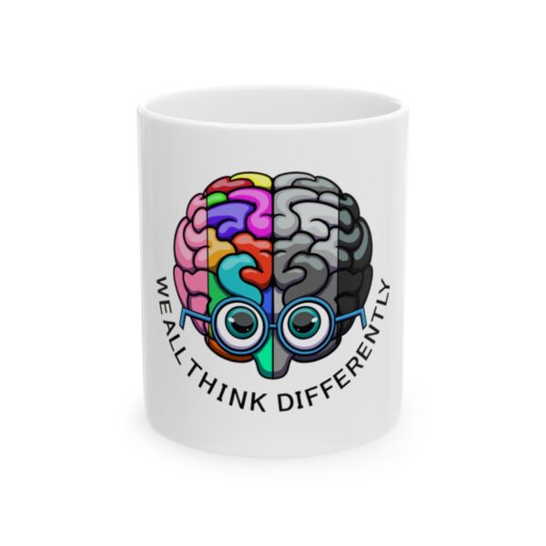 We All Think Differently - Ceramic Mug