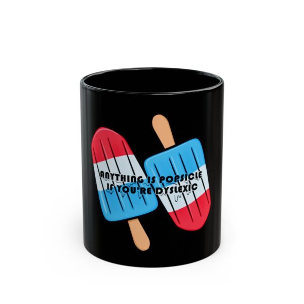 Anything is Popsicle if You're Dyslexic - Black Mug