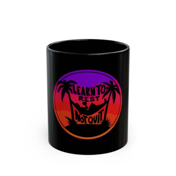 Learn to Rest, Not Quit - Black Mug