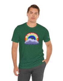 Be the Rainbow in Someone's Cloud - Adult Tee