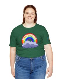 Be the Rainbow in Someone's Cloud - Adult Tee