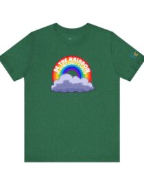 Be the Rainbow in Someone's Cloud - Adult Tee