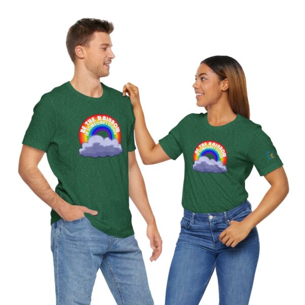 Be the Rainbow in Someone's Cloud - Adult Tee