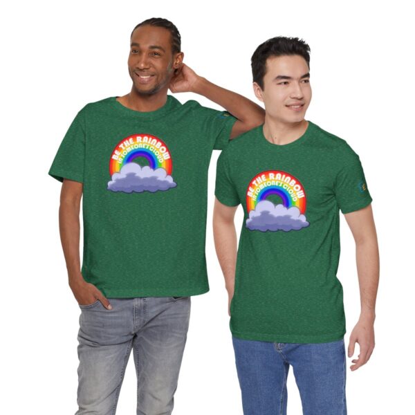 Be the Rainbow in Someone's Cloud - Adult Tee