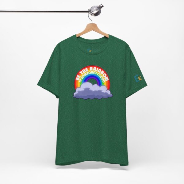 Be the Rainbow in Someone's Cloud - Adult Tee