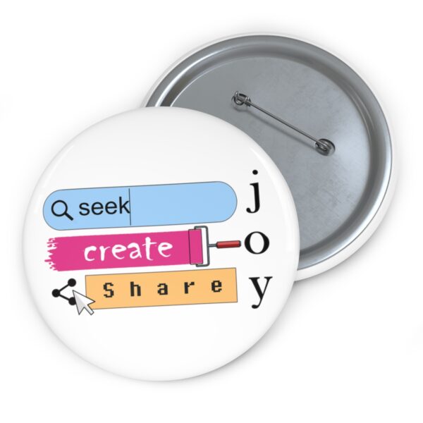 Seek Create Share Joy - Pin Buttons