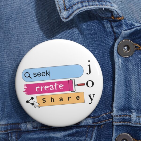 Seek Create Share Joy - Pin Buttons