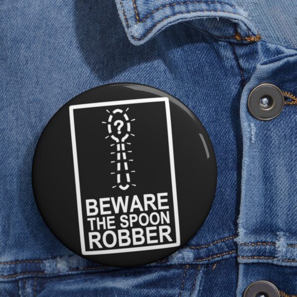 Beware the Spoon Robber - Pin Buttons