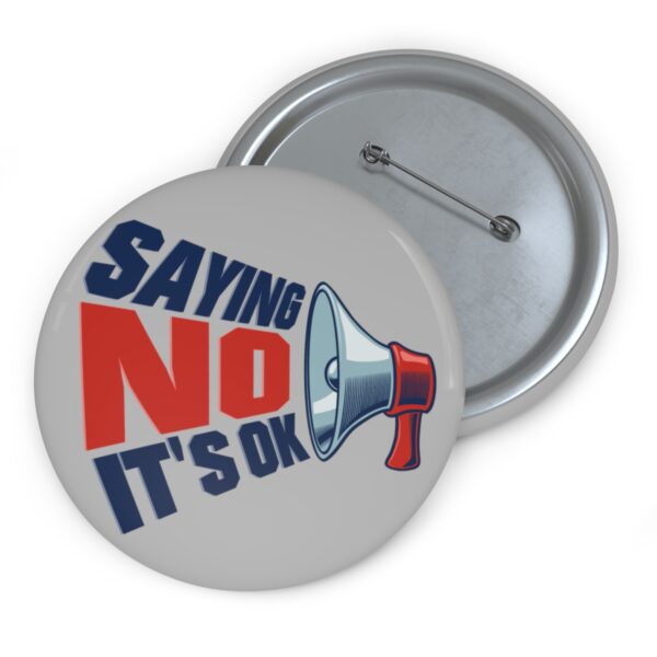 Saying No, It's OK - Pin Buttons