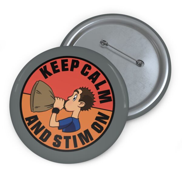 Keep Calm and Stim On - Pin Buttons