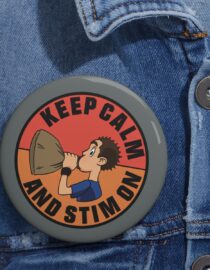 Keep Calm and Stim On - Pin Buttons