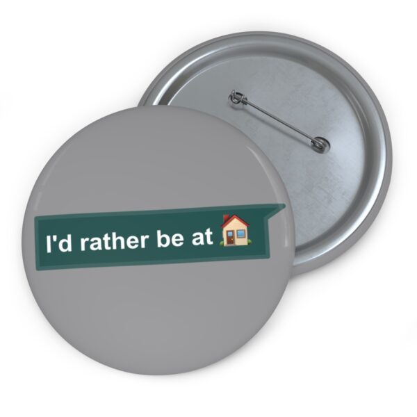 I'd Rather be at Home - Pin Buttons