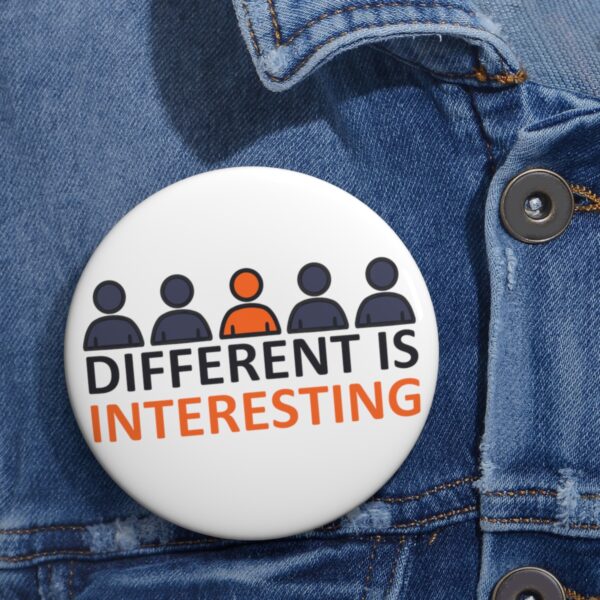 Different is Interesting - Pin Buttons