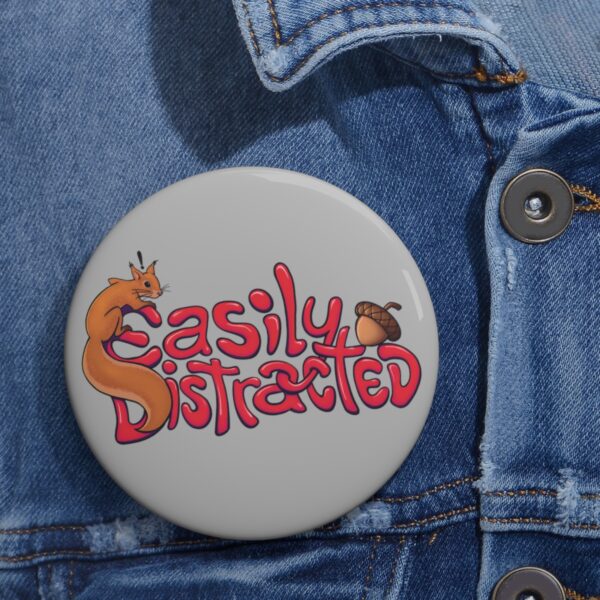 Easily Distracted - Pin Buttons