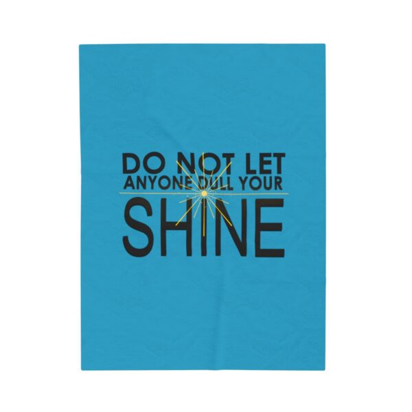 Do Not Let Anyone Dull Your Shine - Plush Blanket