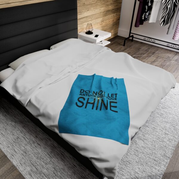 Do Not Let Anyone Dull Your Shine - Plush Blanket