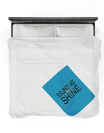 Do Not Let Anyone Dull Your Shine - Plush Blanket
