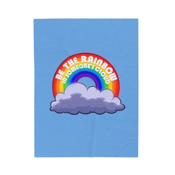 Be the Rainbow in Someone's Cloud - Plush Blanket