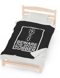 Beware the Spoon Robber - Plush Blanket