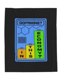 Dopamine? In This Economy - Plush Blanket