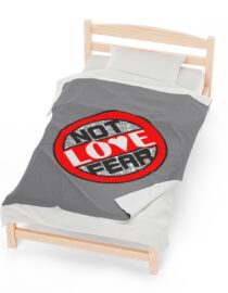 Love, Not Fear - Plush Blanket