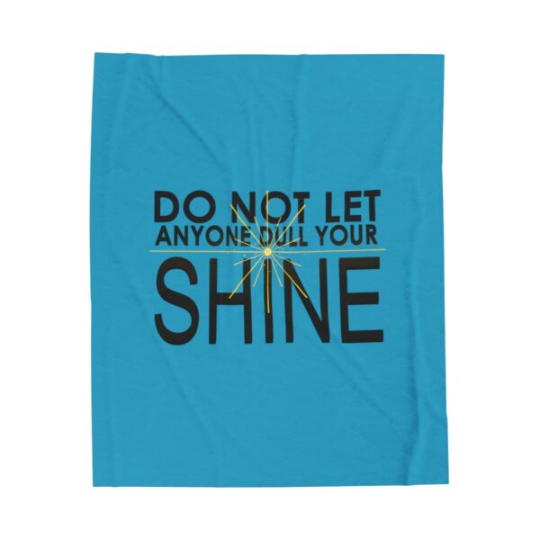 Do Not Let Anyone Dull Your Shine - Plush Blanket