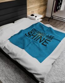 Do Not Let Anyone Dull Your Shine - Plush Blanket